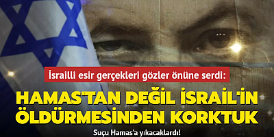 İsrailli esir gerçekleri gözler önüne serdi: Hamas'tan değil İsrail'in öldürmesinden korktuk