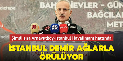 İstanbul demir ağlarla örülüyor... Sıra Arnavutköy-İstanbul Havalimanı hattında