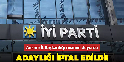 İYİ Parti'de Ankara depremi! Adaylığı iptal edildi