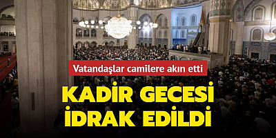 Kadir Gecesi dualarla idrak edildi: Vatandaşlar camilere akın etti