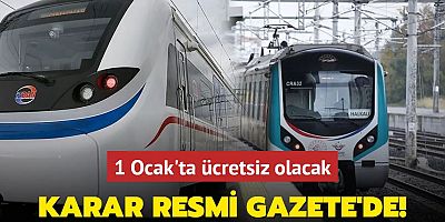 Karar Resmi Gazete'de... Marmaray, Başkentray ve İZBAN seferleri 1 Ocak'ta ücretsiz olacak!