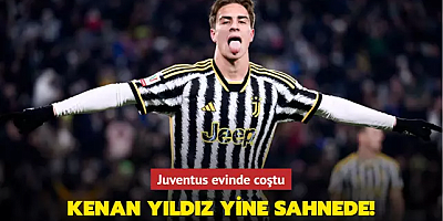 Kenan Yıldız yine sahnede! Juventus evinde coştu