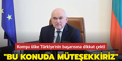 Komşu ülke Türkiye'nin başarısına dikkat çekti: Bu konuda müteşekkiriz