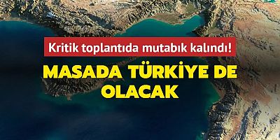 Kritik toplantıda mutabık kalındı! Masada Türkiye ve Yunanistan da olacak