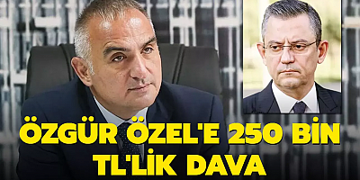Kültür ve Turizm Bakan Ersoy'dan Özgür Özel'e 250 bin TL'lik dava