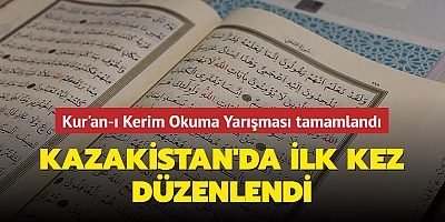 Kur'an-ı Kerim Okuma Yarışması tamamlandı... Kazakistan'da ilk kez düzenlendi