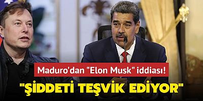 Maduro'dan Elon Musk iddiası! Şiddeti teşvik ediyor