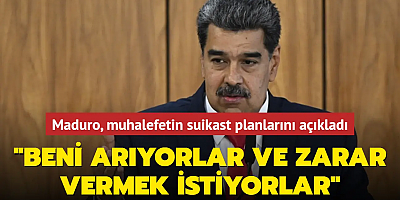 Maduro, muhalefetin suikast planlarını açıkladı: Beni arıyorlar ve zarar vermek istiyorlar
