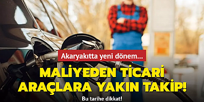 Maliyeden ticari araçlara yakın takip... Akaryakıtta yeni dönem! Bu tarihe dikkat
