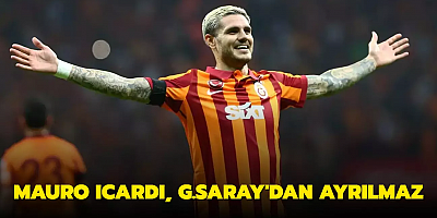 Mauro Icardi, G.Saray'dan ayrılmaz