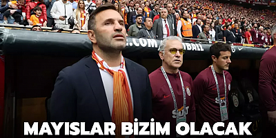Mayıslar bizim olacak