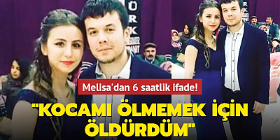 Melisa'dan 6 saatlik ifade! 