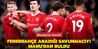 Menajerler önerdi! Fenerbahçe aradığı savunmacıyı ManU'dan buldu
