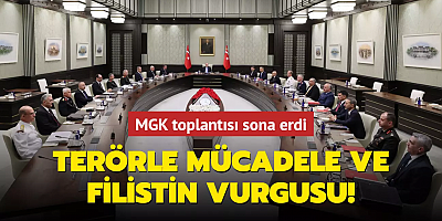 MGK toplantısı sona erdi: Terörle mücadelede kararlılık ve Filistin vurgusu