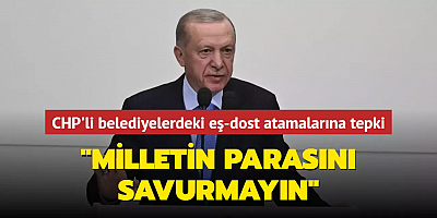 Milletin parasını savurmayın