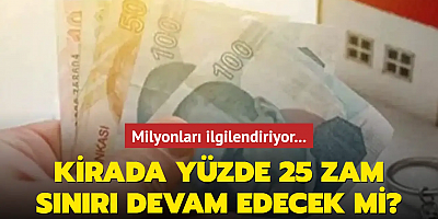 Milyonları ilgilendiriyor... Kirada yüzde 25 zam sınırı devam edecek mi?