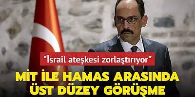MİT ile Hamas arasında üst düzey görüşme