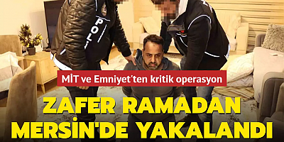 MİT ve Emniyet'ten kritik operasyon: Zafer Ramadan Mersin'de yakalandı
