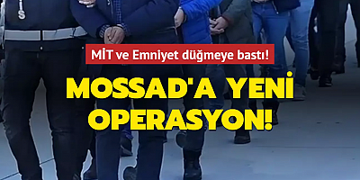 MOSSAD'a para karşılığı bilgi sağlayan şüphelilere operasyon