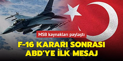 MSB kaynakları paylaştı: F-16 kararı sonrası ABD'ye ilk mesaj