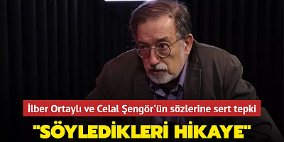 Murat Bardakçı'dan İlber Ortaylı ve Celal Şengör'ün sözlerine tepki: Söyledikleri hikaye