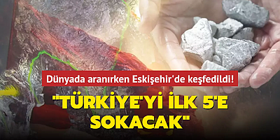 Nadir toprak elementleri Eskişehir'de keşfedildi! 