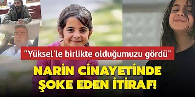 Narin cinayetinde şoke eden itiraf... 