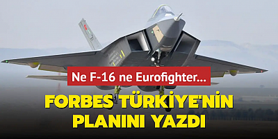 Ne F-16 ne Eurofighter... Forbes Türkiye'nin KAAN planını yazdı!