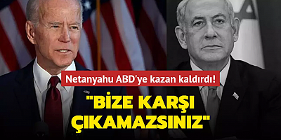 Netanyahu ABD'ye kazan kaldırdı! 