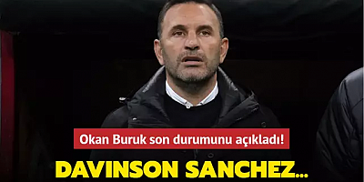 Okan Buruk son durumunu açıkladı! Davinson Sanchez...