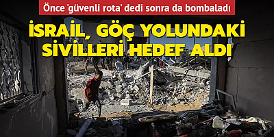 Önce 'güvenli rota' dedi sonra da bombaladı: İsrail, göç yolundaki sivilleri hedef aldı