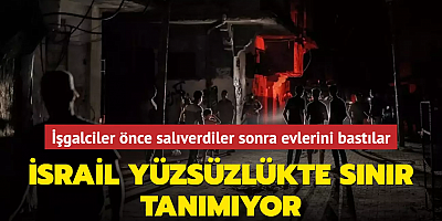 Önce salıverdiler sonra evlerini bastılar... İşgalci İsrail yüzsüzlükte sınır tanımıyor