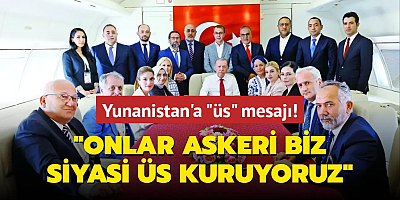 Onlar askeri biz siyasi üs kuruyoruz