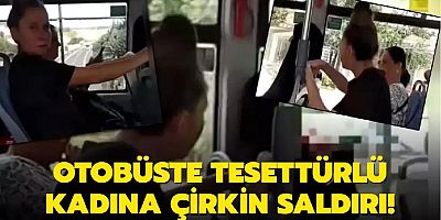Otobüste tesettürlü kadına çirkin saldırı!