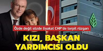 Özde değil sözde liyakat CHP'de torpil rüzgarı! Başkanın kızı, başkan yardımcısı oldu