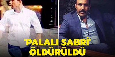 Palalı Sabri silahlı saldırıda öldürüldü