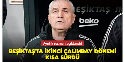 Resmen açıklandı! Beşiktaş'ta ikinci Rıza Çalımbay dönemi kısa sürdü