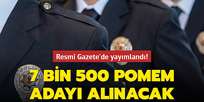 Resmi Gazete'de yayımlandı! 7 bin 500 POMEM adayı alınacak