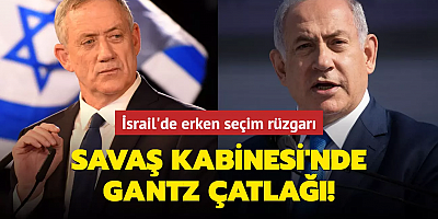 Savaş Kabinesi'nde çatlak: İsrail'de erken seçim rüzgarı