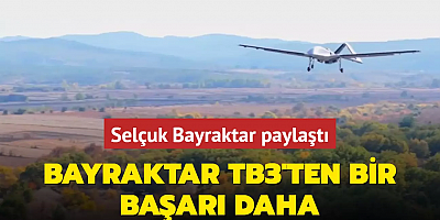 Selçuk Bayraktar paylaştı! Bayraktar TB3'ten bir başarı daha! Toplam uçuş süresi 797 saate ulaştı