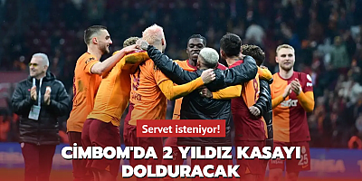 Servet isteniyor! Cimbom'da 2 yıldız kasayı dolduracak