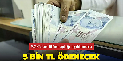 SGK duyurdu... Ölüm aylığı alanlara 5 bin TL promosyon