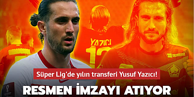 Süper Lig'de yılın transferi Yusuf Yazıcı! Resmen imzayı atıyor