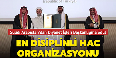 Suudi Arabistan'dan Diyanet İşleri Başkanlığına ödül: En disiplinli hac organizasyonu