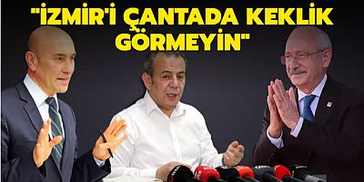  Tanju Özcan Tunç Soyer'in sözlerine ateş püskürdü! İzmir'i çantada keklik görmeyin