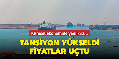 Tansiyon yükseldi, fiyatlar uçtu... Küresel ekonomide yeni kriz