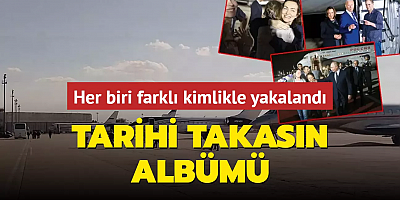 Tarihi takasın albümü... Her biri farklı kimlikle yakalandı