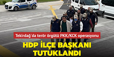 Tekirdağ'da terör örgütü PKK/KCK operasyonu... HDP İlçe Başkanı tutuklandı