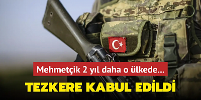 Tezkere TBMM'de kabul edildi! TSK 2 yıl daha görev yapacak