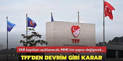 TFF'den devrim gibi karar! VAR kayıtları açıklanacak, MHK'nin yapısı değişecek